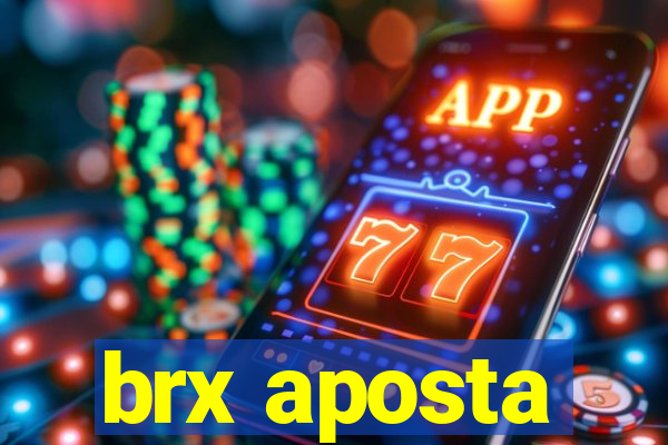 brx aposta